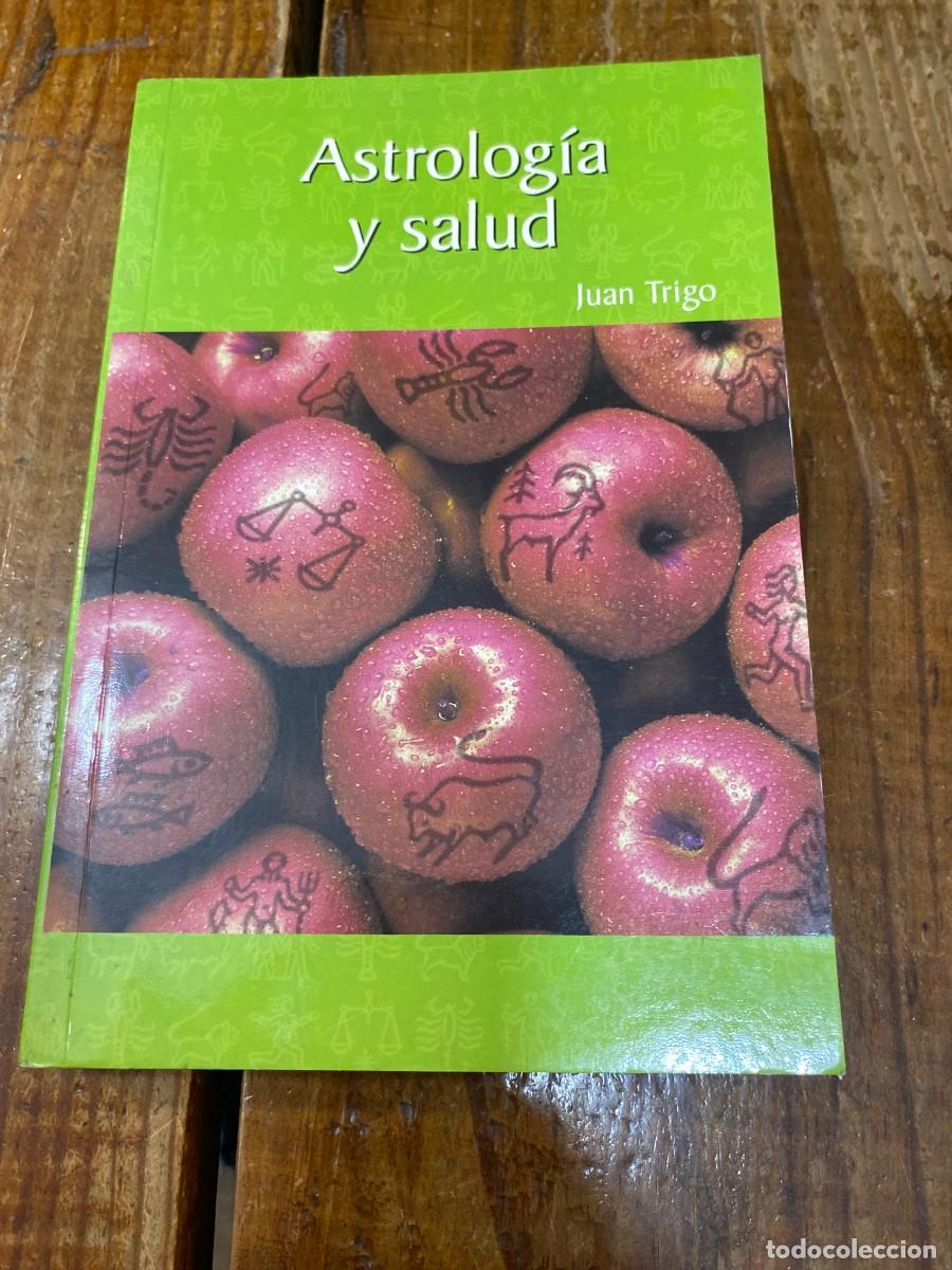 Libros: Astrolog&iacute;a Y Salud - Trigo, Juan - Foto 1