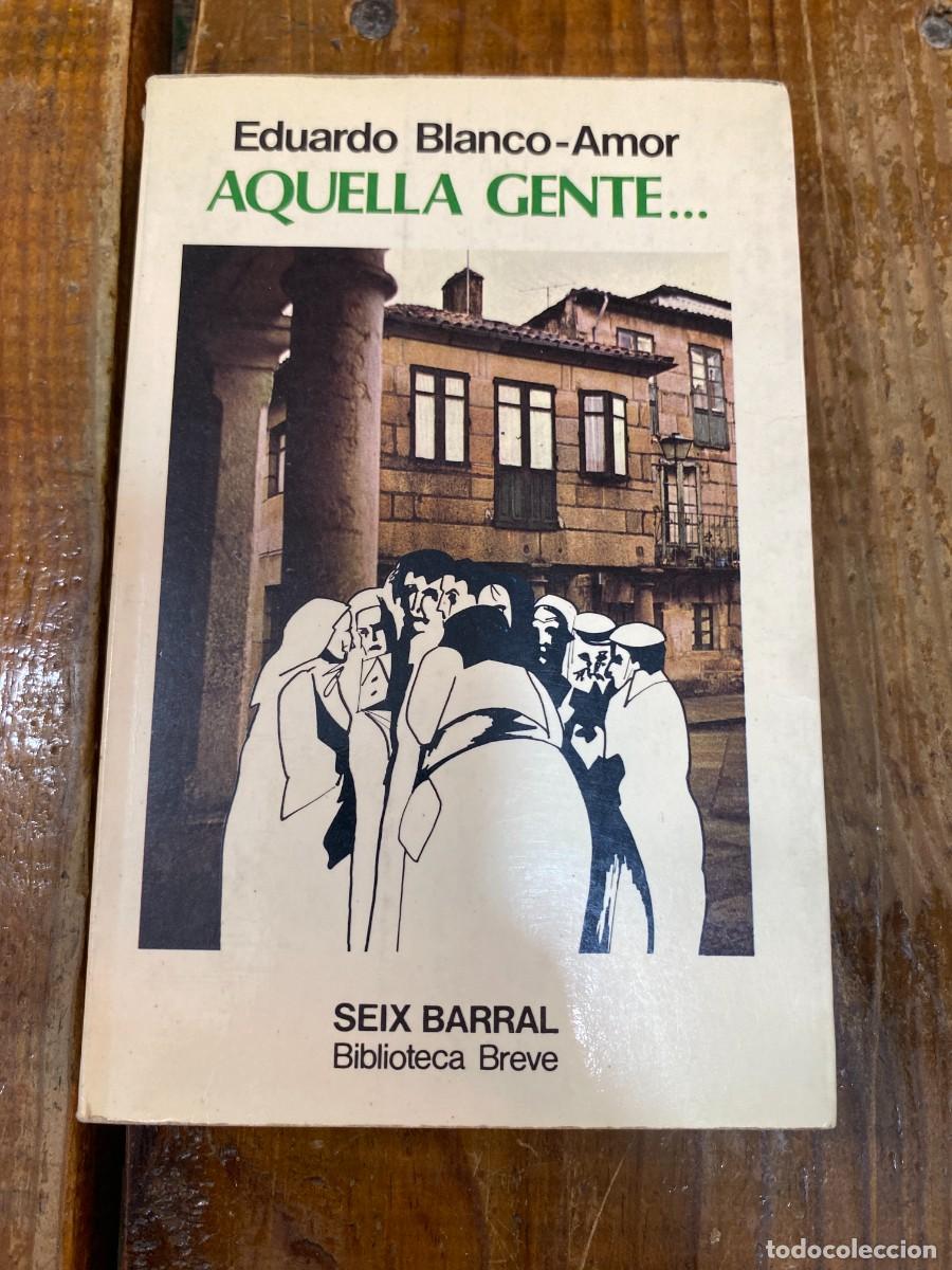 Libros: Aquella gente (Novela) (Spanish Edition) - Blanco-Amor, Eduardo - Foto 1