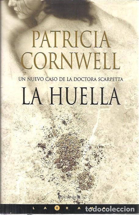 Libros: LA HUELLA PATRICIA CORNWELL EDICIONES B - Foto 1