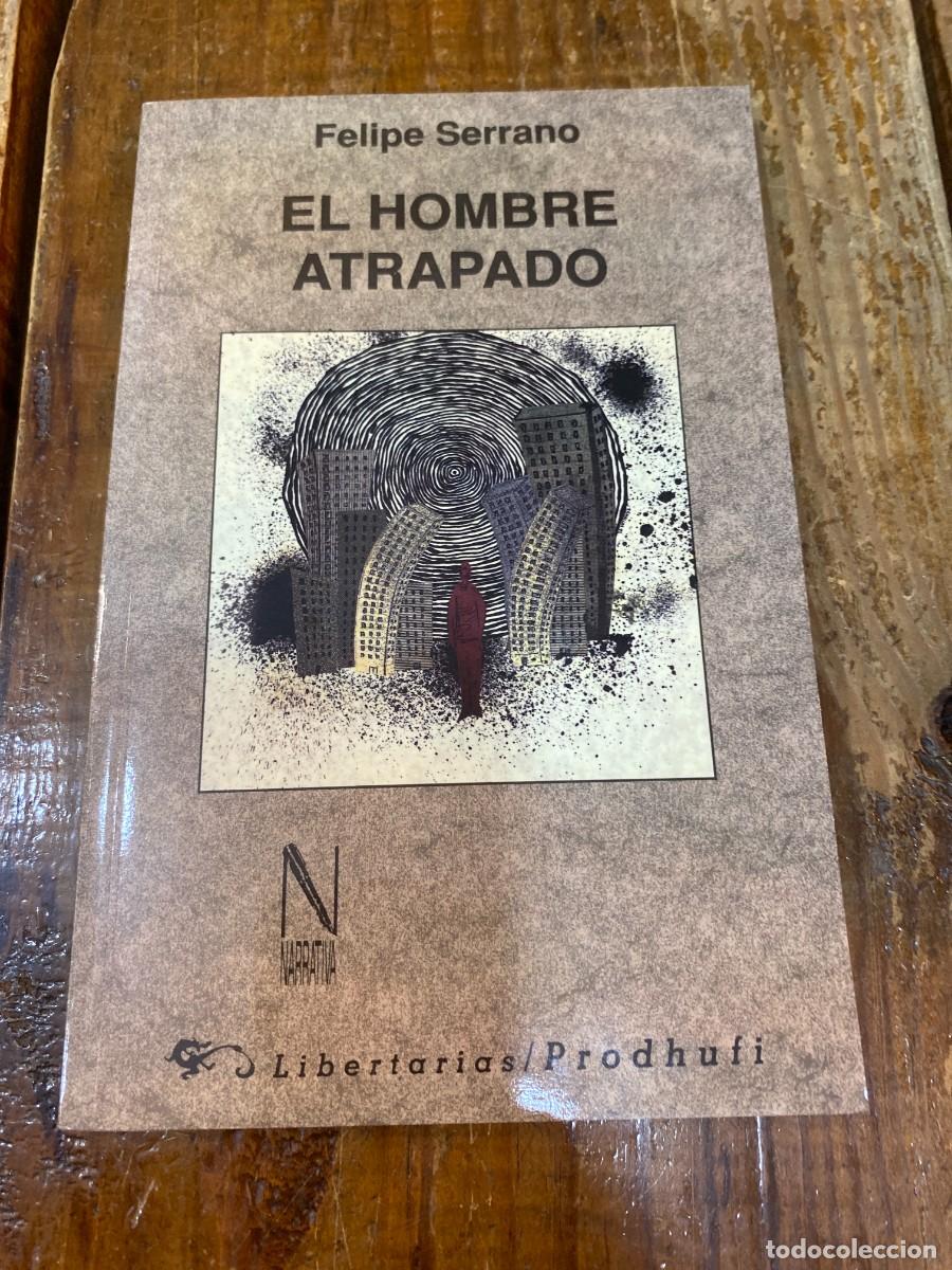 Libros: El hombre atrapado - Serrano, Felipe - Foto 1