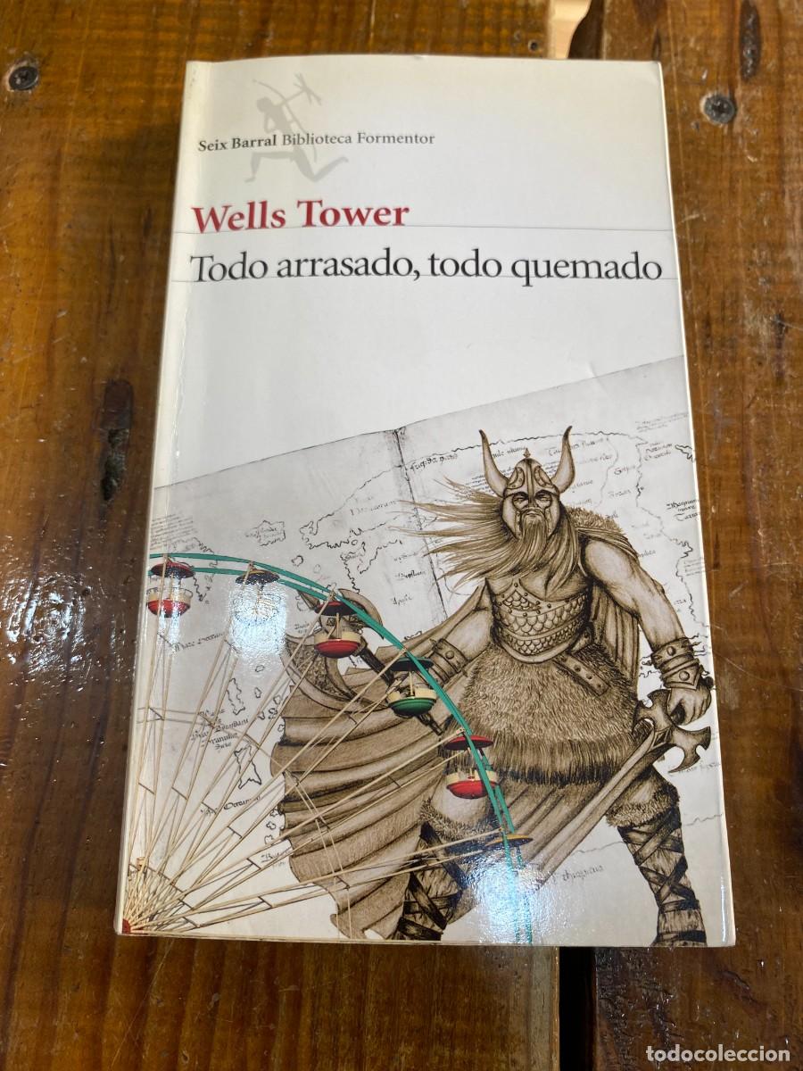 Libros: Todo arrasado, todo quemado - Tower, Wells - Foto 1