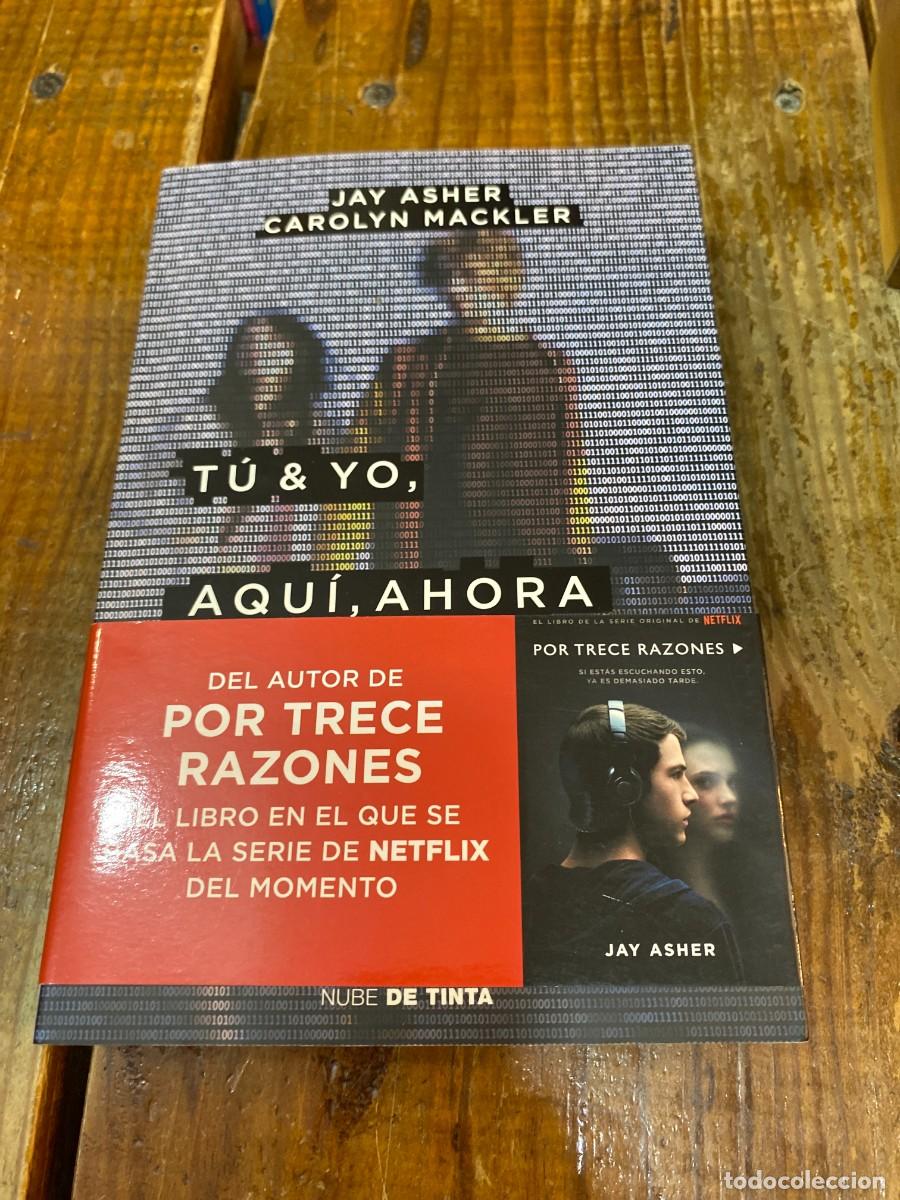 Libros: T&uacute; & yo, aqu&iacute;, ahora - Asher, Jay: Mackler, Carolyn - Foto 1