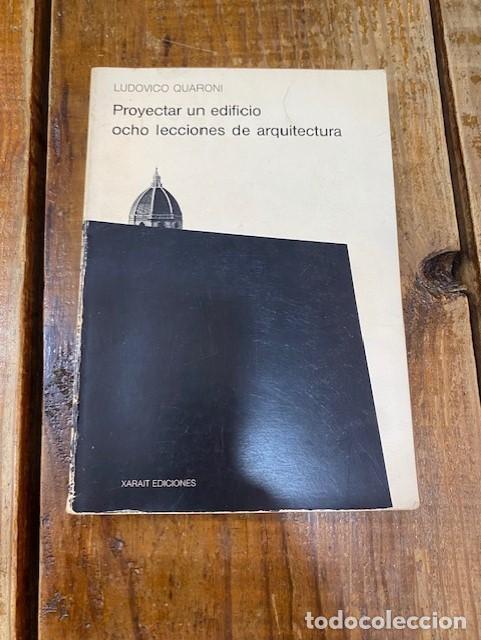 Libros: Proyectar un edificio: ocho lecciones de arquitectura - Quaroni, Ludovico - Foto 1