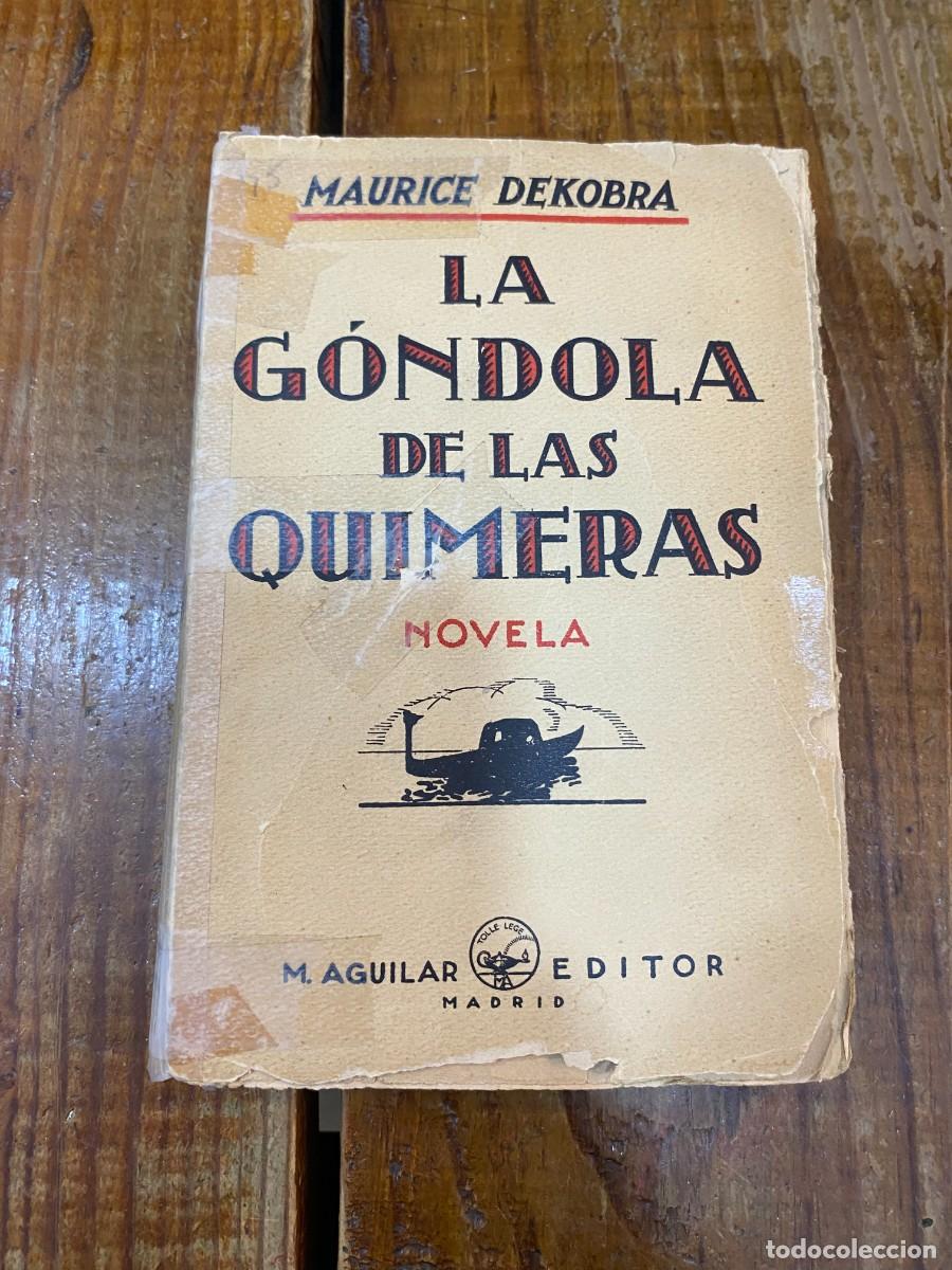 Libros: LA G&Oacute;NDOLA DE LAS QUIMERAS - Maurice Dekobra - Foto 1