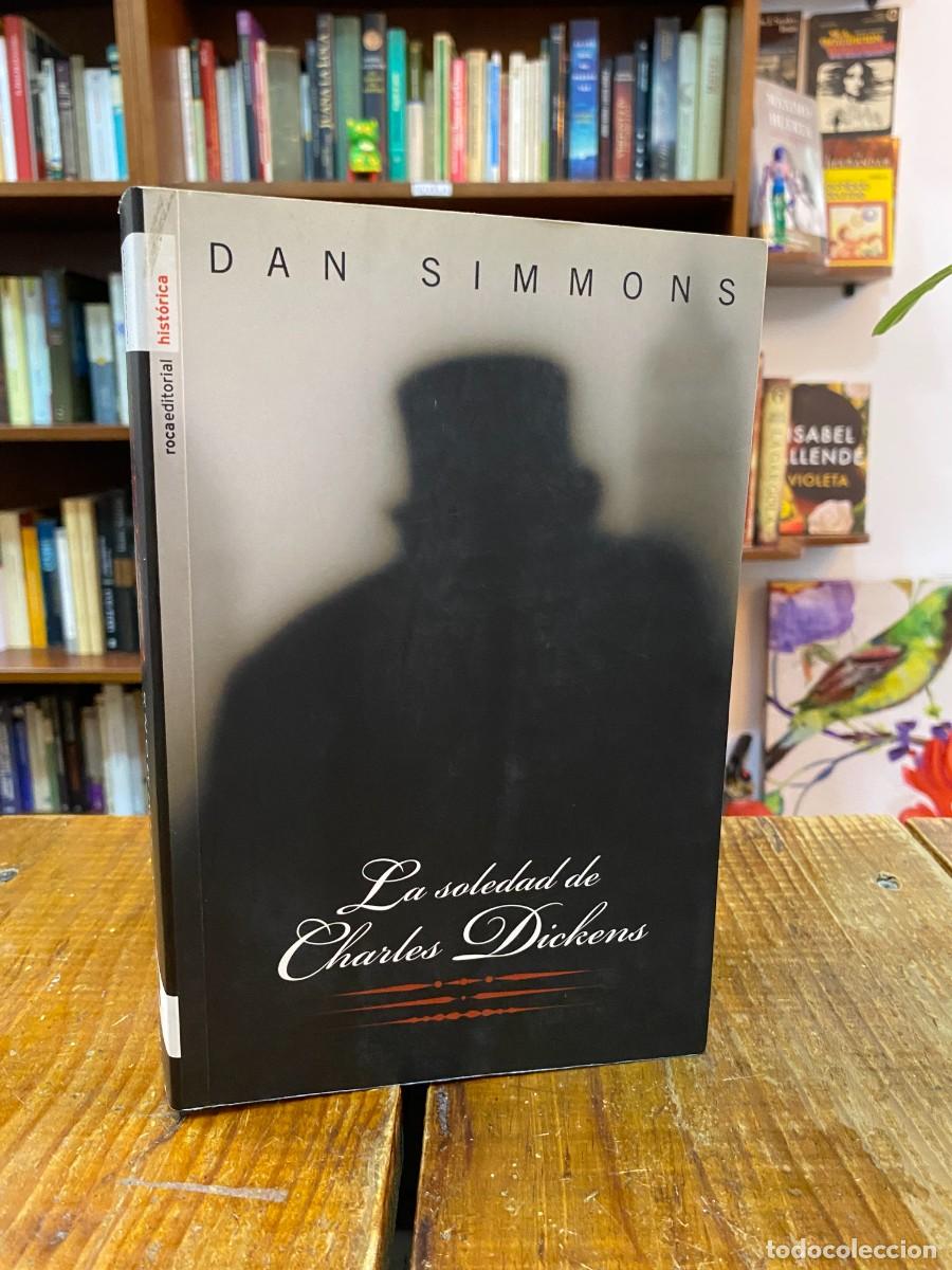 Libros: La soledad de Charles Dickens (Spanish Edition) - Dan Simmons - Foto 1