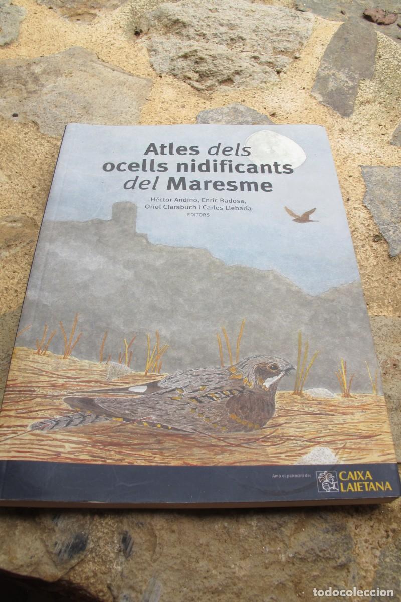 Libri di seconda mano: ATLES DELS OCELLS NIDIFICANTS DEL MARESME HECTOR ANDINO ENRIC BADOSA ORIOL CLARABUCH CARLES LLEBARIA