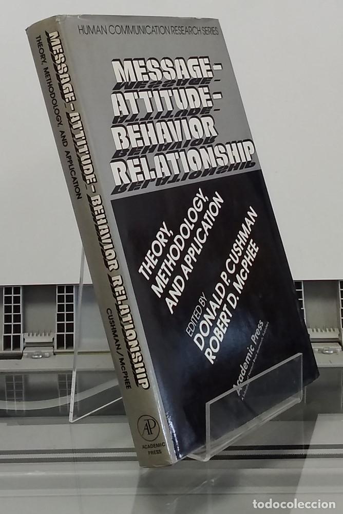 Libros: Message-Attitude-Behavior Relationship. Theory, methodology, and application - D. P. Cushman & R. D. - Foto 1