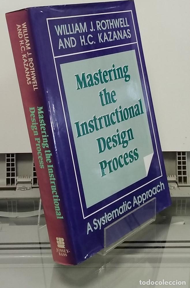 Libros: Mastering the Instructional Design Process. A Systemic Approach - W. J. Rothwell & H. C. Kazanas - Foto 1