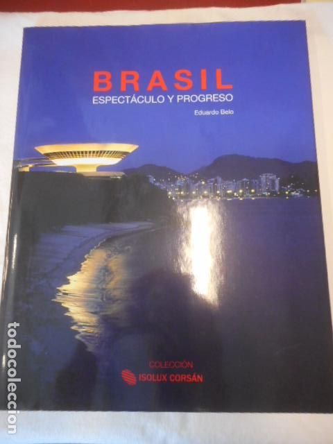 Libros: BRASIL ESPECTACULO Y PROGRESO. EDUARDO BELO. COLECCION ISOLUX CORSAN - Foto 2