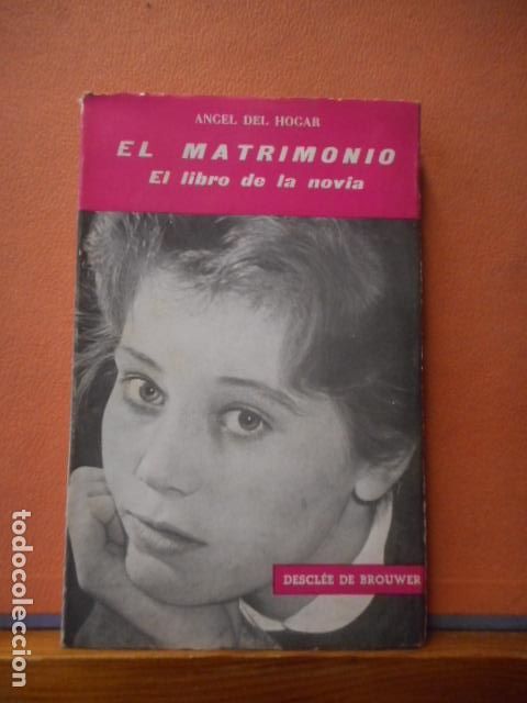 Libros: EL MATROMONIO. EL LIBRO DE LA NOVIA. ANGEL DEL HOGAR - Foto 1