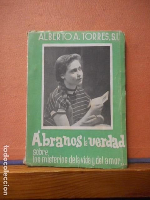 B&uuml;cher: ABRANOS LA VERDAD. SOBRE LOS MISTERIOS DE LA VIDA Y DEL AMOR, ALBERTO A. TORRES S.I