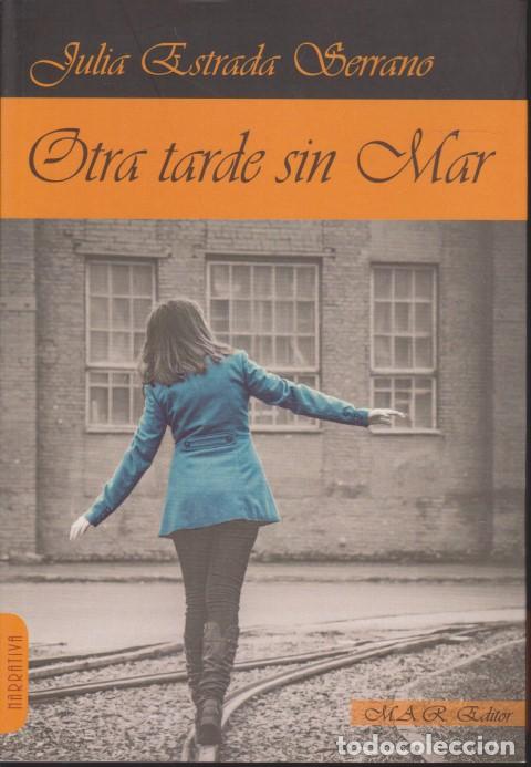 Libri di seconda mano: OTRA TARDE SIN MAR - JULIA ESTRADA SERRANO