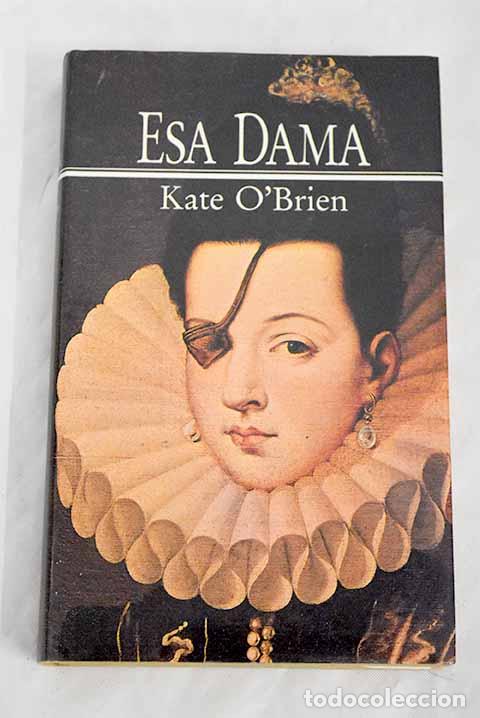 Libros: Esa dama: O Brien, Kate.- O Brien, Kate - Foto 1