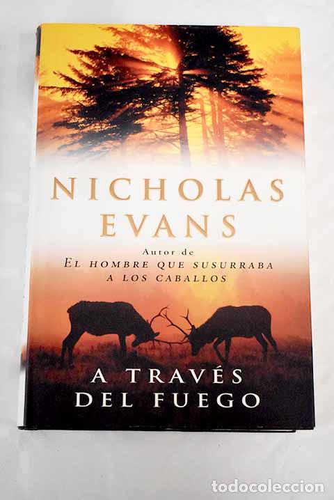Libros: A trav&eacute;s del fuego: Evans, Nicholas.- Evans, Nicholas - Foto 1