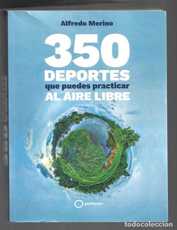 Libros: 350 DEPORTES QUE PUEDES PRACTICAR AL AIRE LIBRE - MERINO, ALFREDO - Foto 1