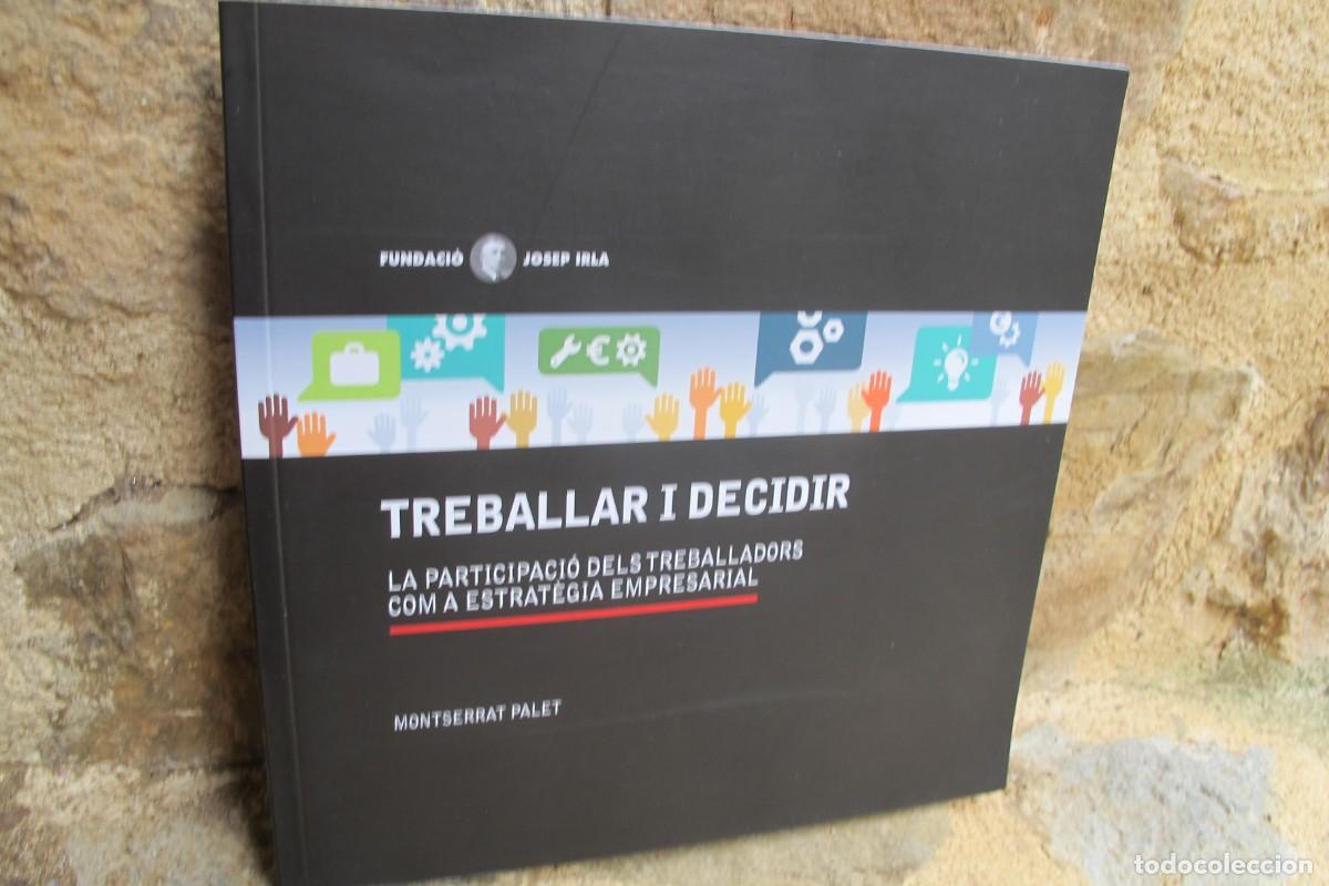 Livros em segunda m&atilde;o: TREBALLAR I DECIDIR. LA PARTICIPACIO DELS TREBALLADORS A LA ESTRATEGIA EMPRESARIAL. MONTSERRAT PALET