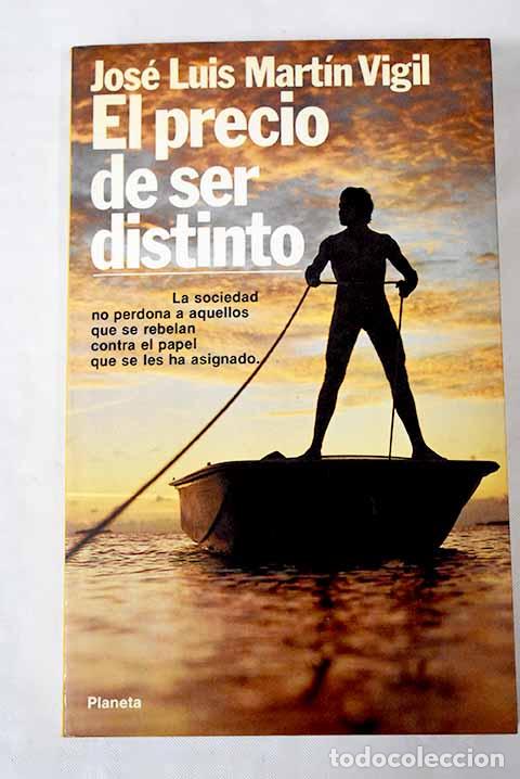 Libros: El precio de ser distinto.- Mart&iacute;n Vigil, Jos&eacute; Luis - Foto 1