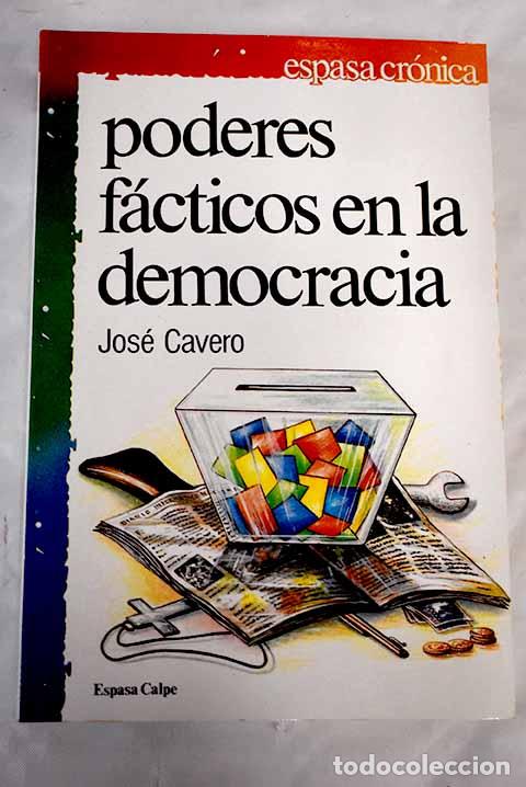 Libros: Poderes f&aacute;cticos en la democracia.- Cavero, Jos&eacute; - Foto 1