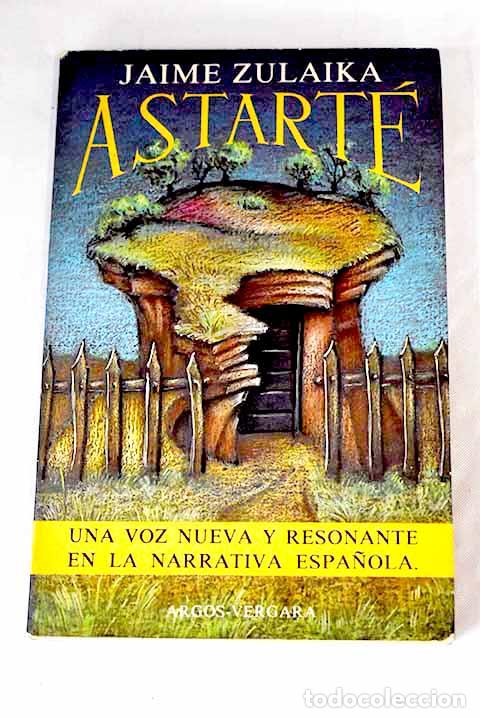 Libros: Astart&eacute;: (escrito en Babia).- Zulaika, Jaime - Foto 1
