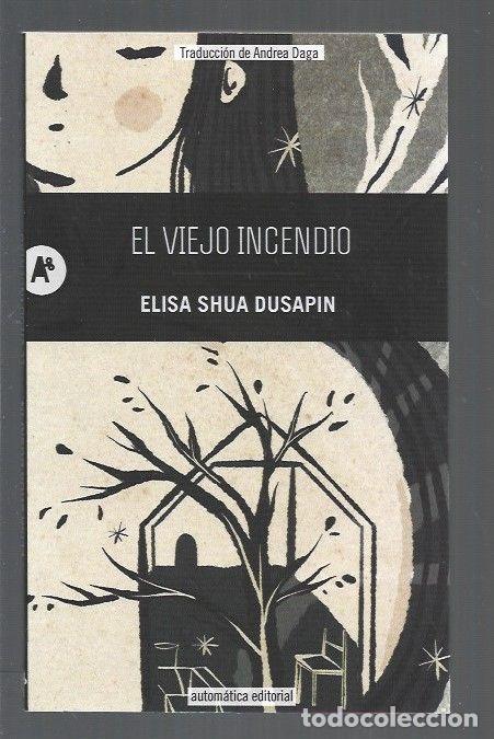 Libros: VIEJO INCENDIO - EL - DUSAPIN, ELISA SHUA
