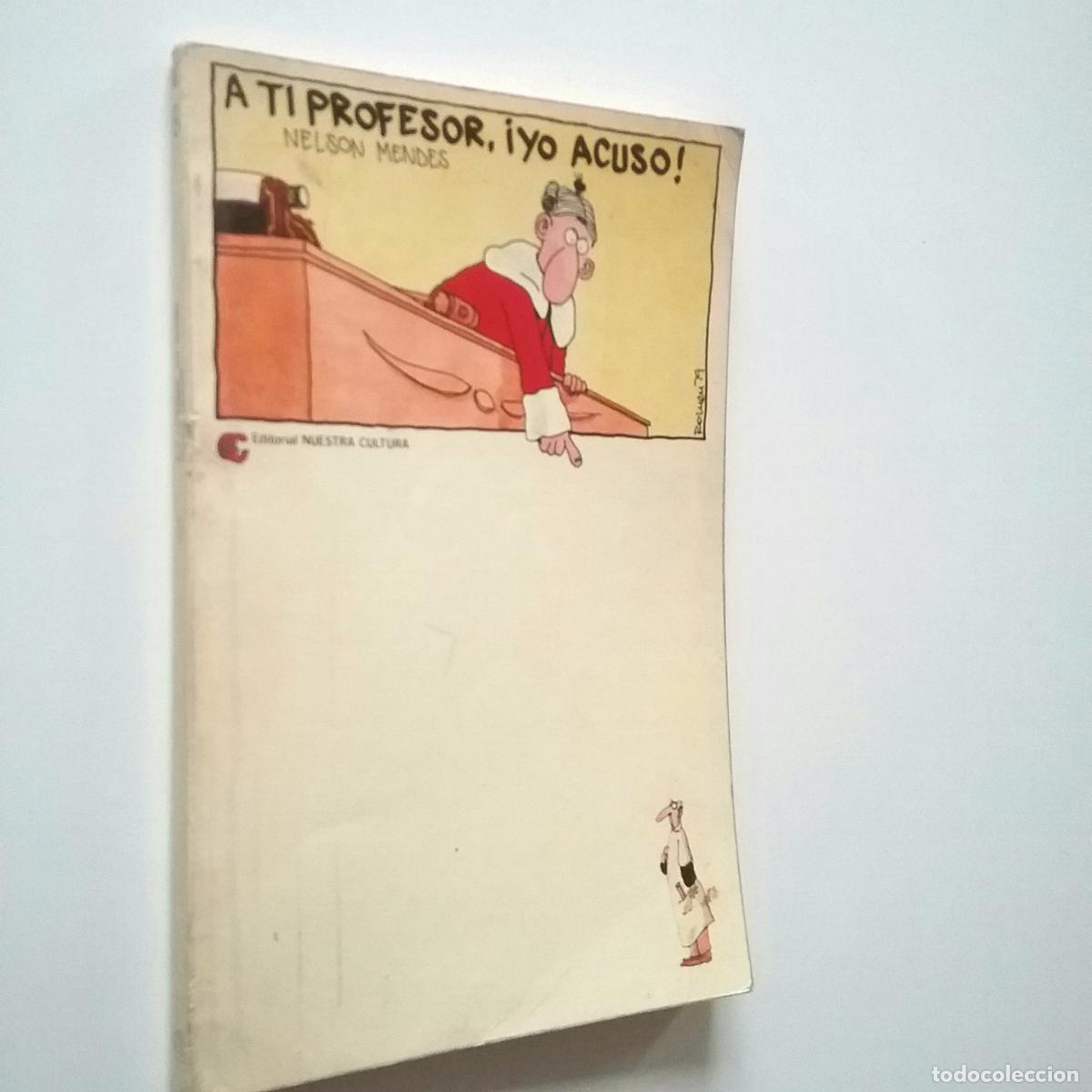 Libros: Nelson Mendes - A ti profesor, &iexcl;Yo acuso! - Foto 1