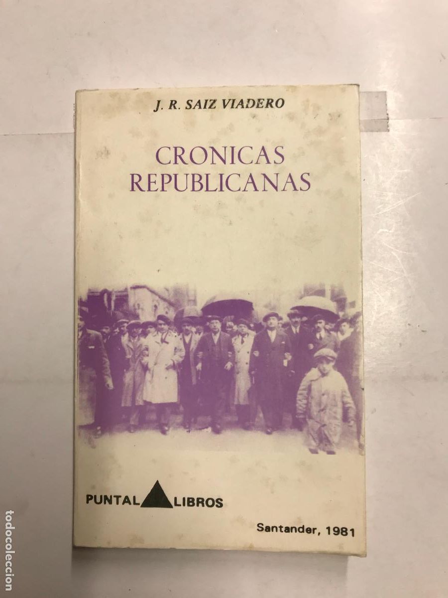 Libros: CR&Oacute;NICAS REPUBLICANAS. - J.R. S&Aacute;IZ VIADERO. - Foto 1