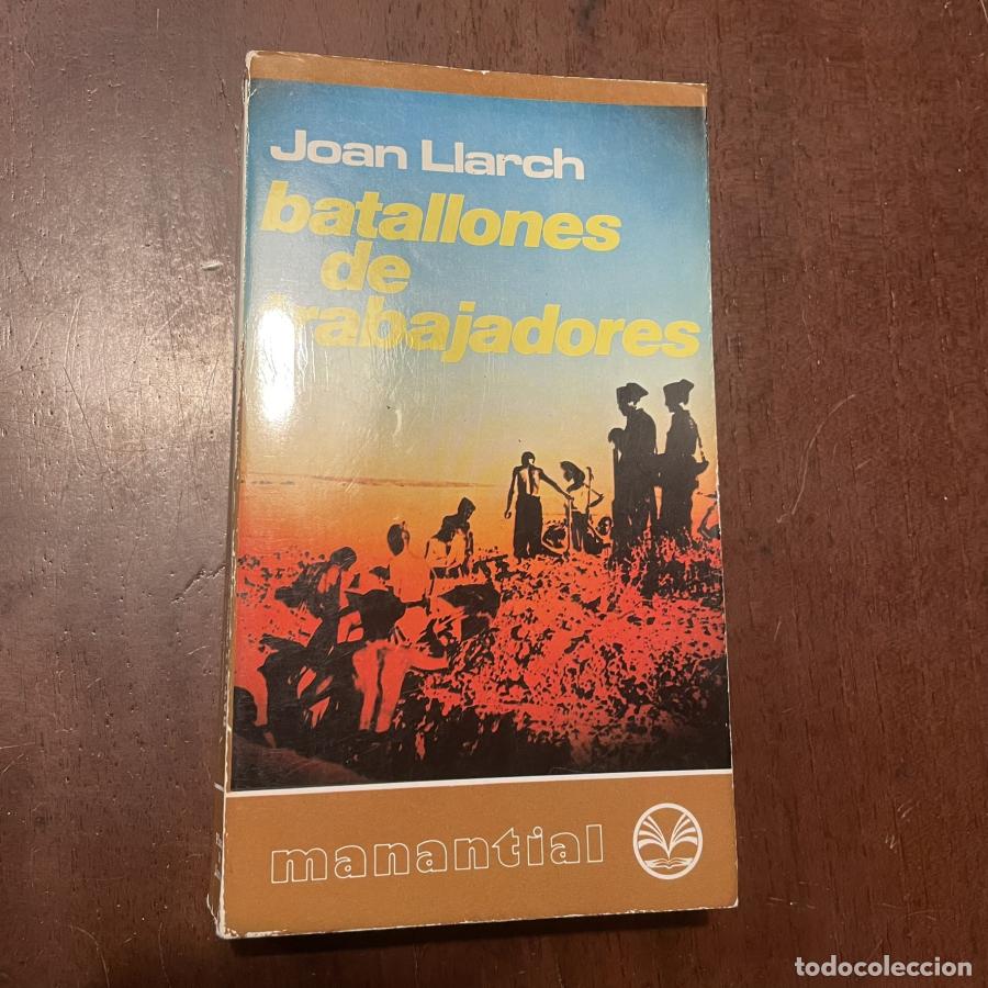 Libros: Batallones de trabajadores - Joan Llarch - Foto 1