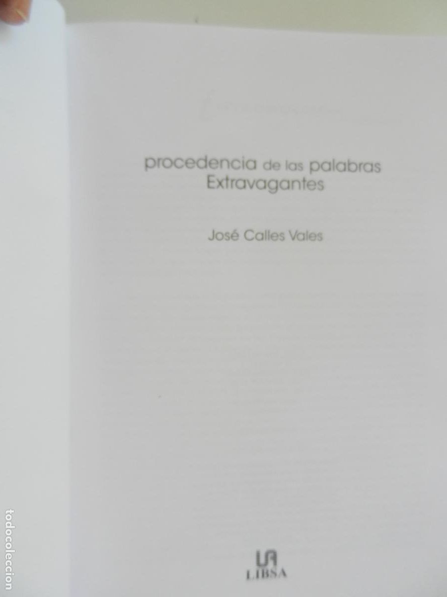 Libros: PROCEDENCIA DE LAS PALABRAS EXTRAVAGANTES - JOS&Eacute; CALLES - EDITORIAL LIBSA 2011. - Foto 3
