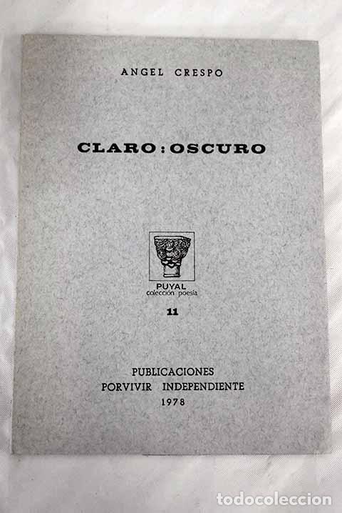 Libros: Claro: oscuro (1971-1975).- Crespo, &Aacute;ngel - Foto 1