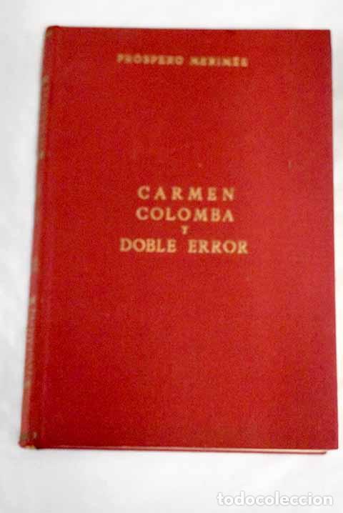 Libros: Carmen ; Colomba ; Doble error.- M&eacute;rim&eacute;e, Prosper - Foto 1