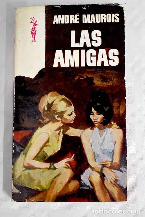 Libros: Las amigas: Maurois, Andr&eacute;.- Maurois, Andr&eacute; - Foto 1
