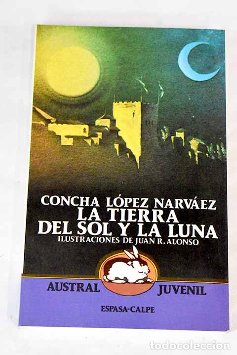 Libros: La tierra del sol y la luna.- L&oacute;pez Narv&aacute;ez, Concha - Foto 1