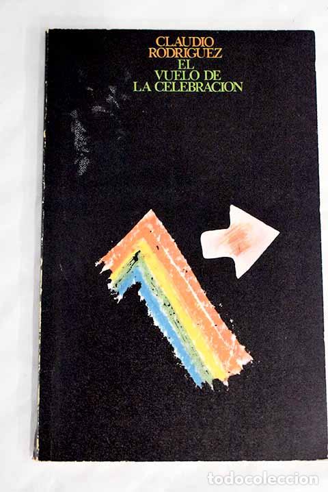 Libros: El vuelo de la celebraci&oacute;n.- Rodr&iacute;guez, Claudio - Foto 1