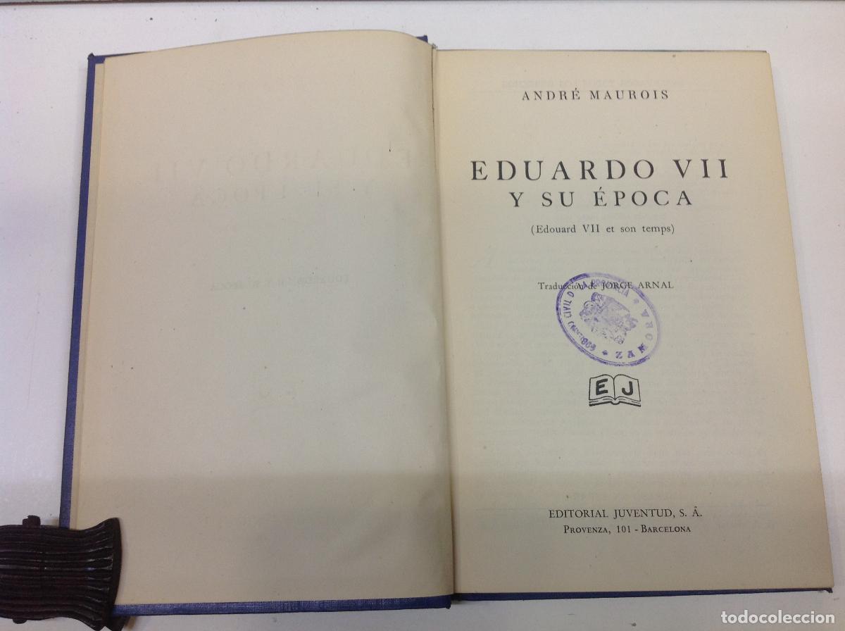 Libros: EDUARDO VII Y SU EPOCA ANDRE MAUROIS - Foto 1