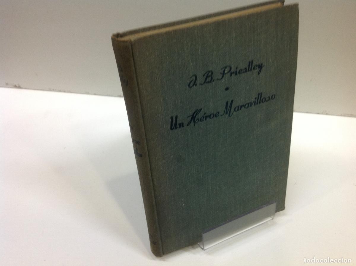 Libros: UN HEROE MARAVILLOSO J B PRIESTLEY - Foto 1