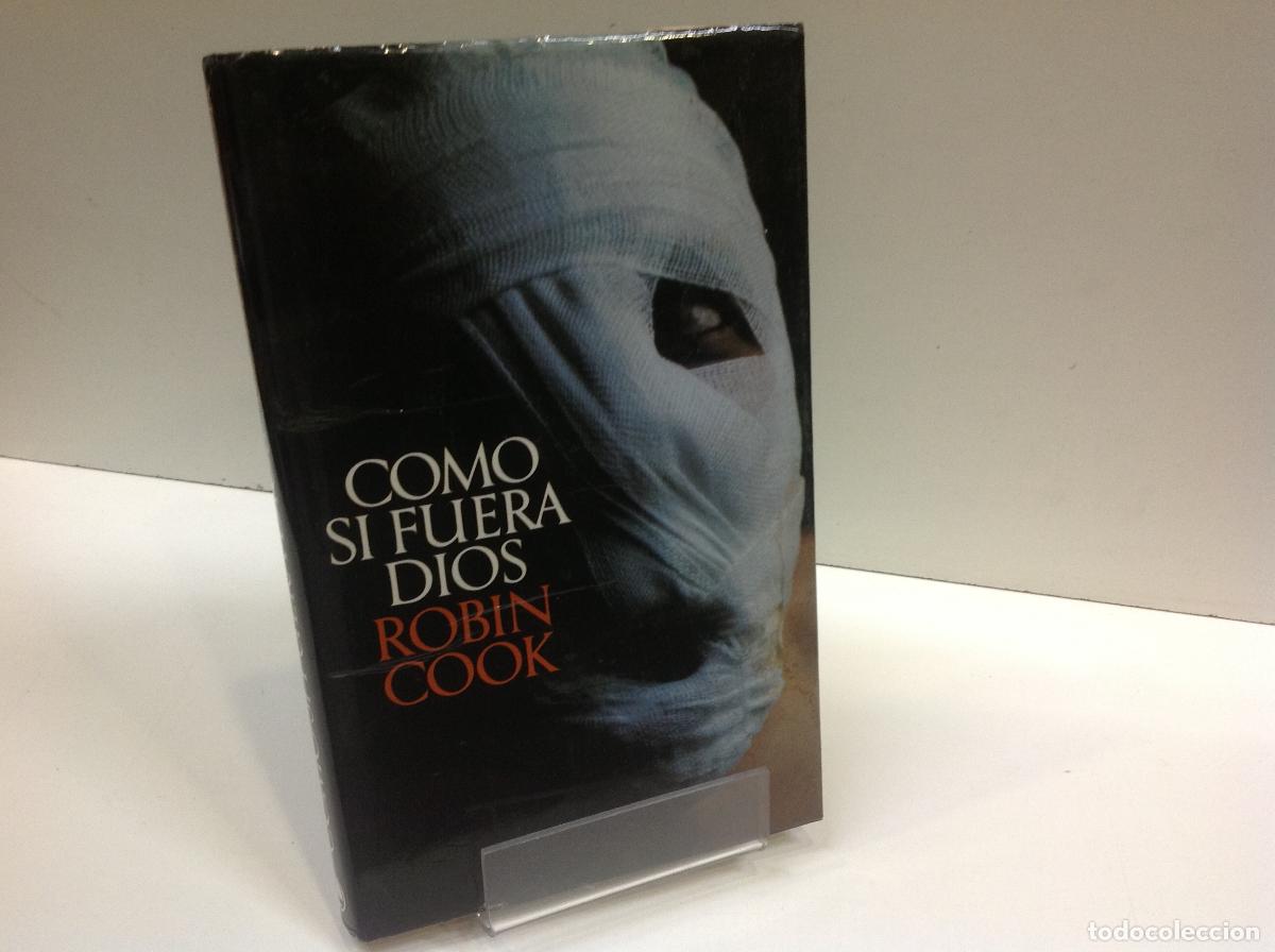 Libros: COMO SI FUERA DIOS ROBIN COOK - Foto 1