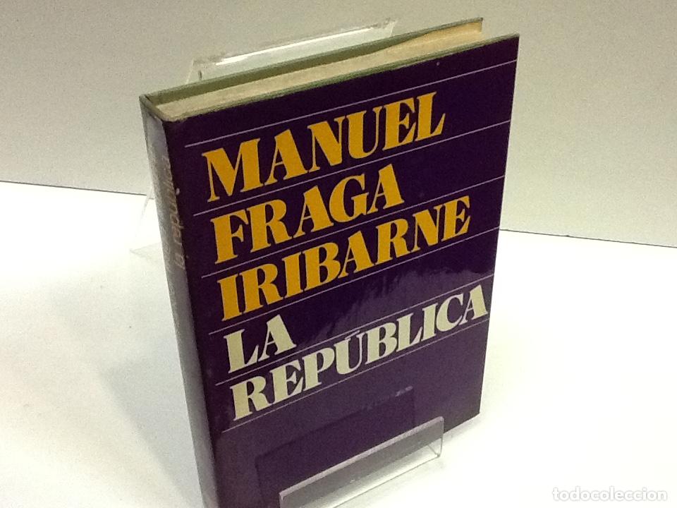 Libros: LA REPUBLICA MANUEL FRAGA IRIBARNE - Foto 1