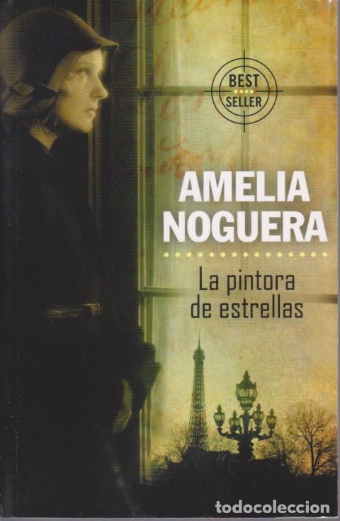 Libros: LA PINTORA DE ESTRELLAS - AMELIA NOGUERA - Foto 1