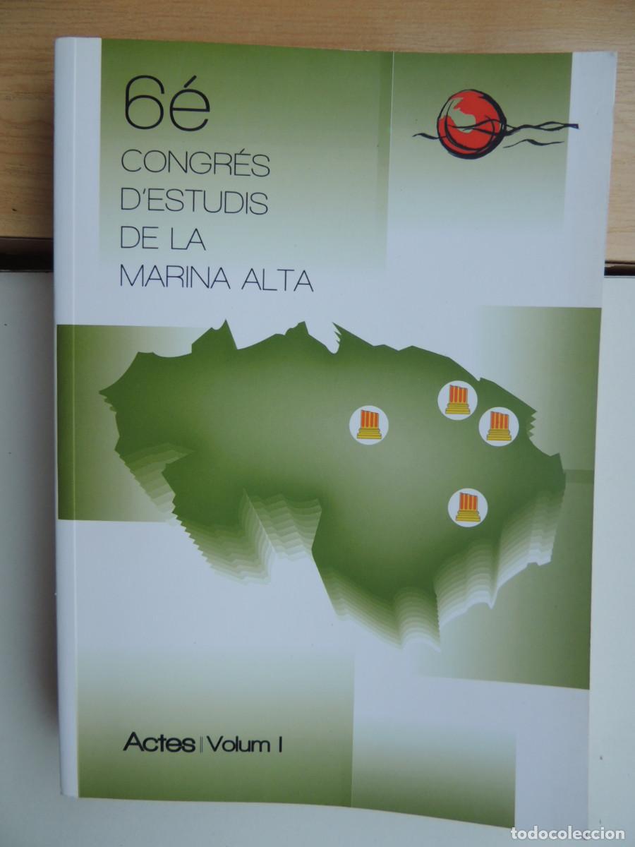 Libros: 6&ordm; CONGRESO DE ESTUDIOS DE LA MARINA ALTA ACTAS VOL.1, 6e CONGRES D&acute;ESTUDIS DE LA MARINA ALTA. VOL.1