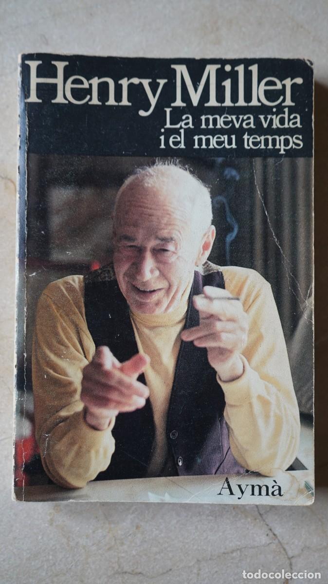 Libros: LA MEVA VIDA I EL MEU TEMPS - MILLER, HENRY - Foto 1