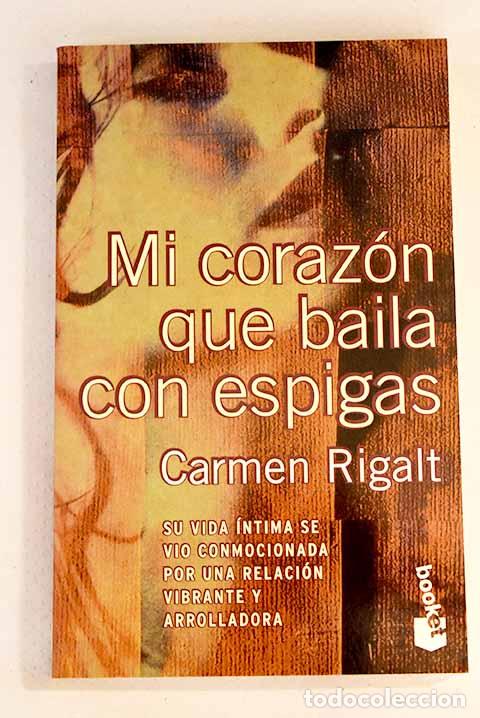 Libros: Mi coraz&oacute;n que baila con espigas.- Rigalt, Carmen - Foto 1