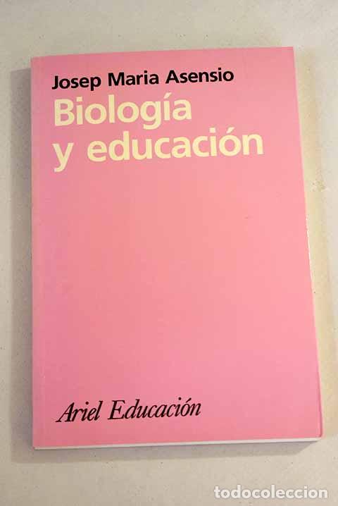 Libros: Biolog&iacute;a y educaci&oacute;n.- Asensio, Jos&eacute; Mar&iacute;a - Foto 1