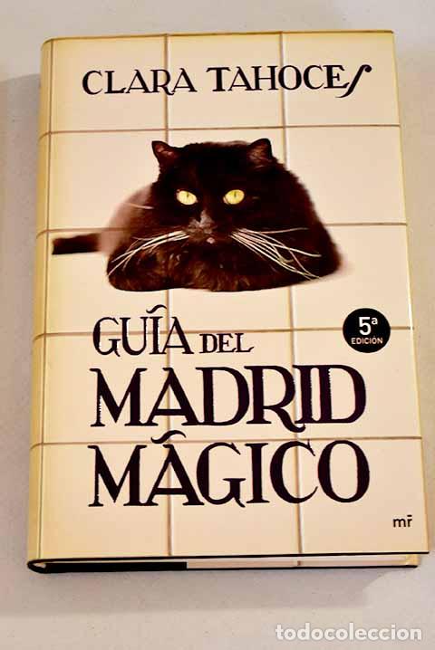 Libros: Gu&iacute;a del Madrid m&aacute;gico.- Tahoces, Clara - Foto 1