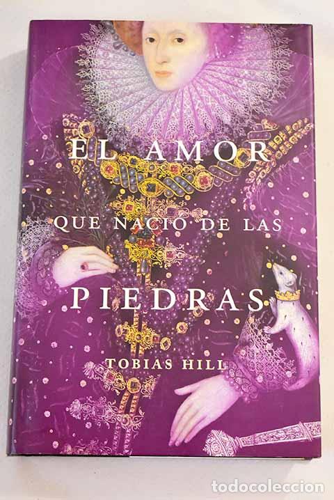 Libros: El amor que naci&oacute; de las piedras.- Hill, Tobias - Foto 1