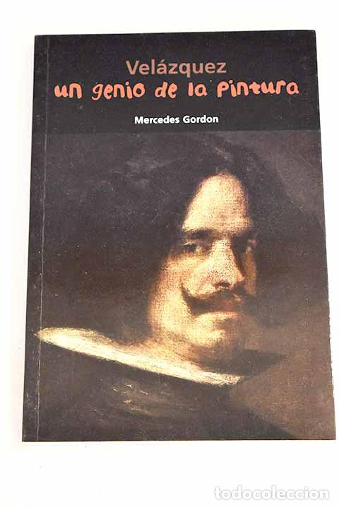 Libros: Vel&aacute;zquez, un genio de la pintura.- Gordon P&eacute;rez, Mercedes