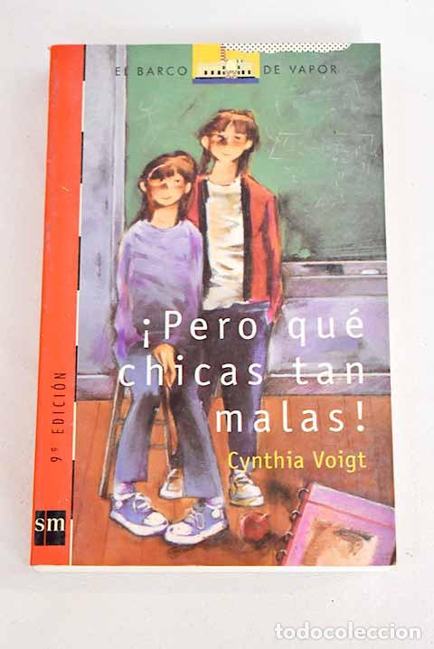 Libros: &iexcl;Pero qu&eacute; chicas tan malas!.- Voigt, Cynthia - Foto 1