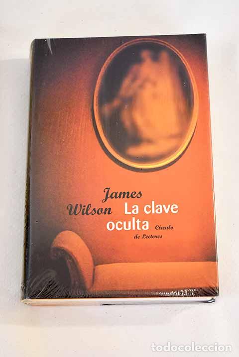 Libros: La clave oculta: Wilson, James.- Wilson, James - Foto 1