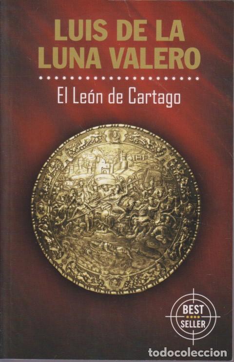 Libros: EL LE&Oacute;N DE CARTAGO - LUIS DE LA LUNA VALERO - Foto 1