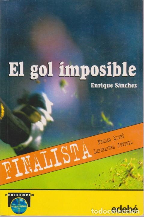 Libros: EL GOL IMPOSIBLE - ENRIQUE S&Aacute;NCHEZ S&Aacute;NCHEZ - Foto 1