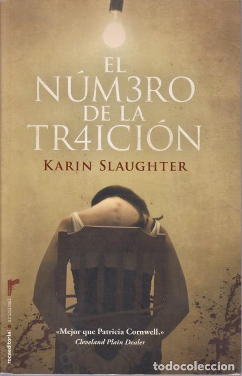 Libros: EL N&Uacute;M3RO DE LA TR4ICI&Oacute;N. EL N&Uacute;MERO DE LA TRAICI&Oacute;N - KARIN SLAUGHTER - Foto 1